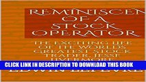 [PDF] REMINISCENCES OF A STOCK OPERATOR: The Exciting Life of the Worlds Greatest Stock Trader,