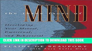 [PDF] The Three Faces of Mind: Developing Your Mental, Emotional, and Behavioral Intelligences