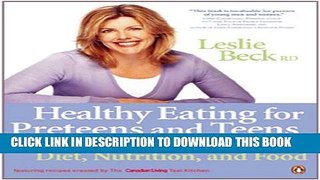 [PDF] Healthy Eating for Pre Teens and Teens: The Ultimate Guide To Diet Nutrition And Food