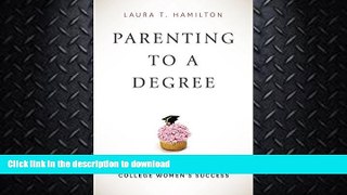 READ  Parenting to a Degree: How Family Matters for College Women s Success  BOOK ONLINE