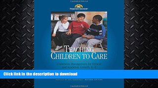 READ BOOK  Teaching Children to Care: Classroom Management for Ethical and Academic Growth, K-8,