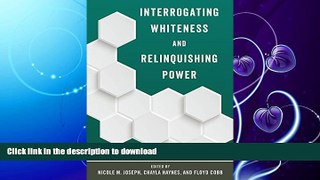 FAVORITE BOOK  Interrogating Whiteness and Relinquishing Power: White Faculty s Commitment to