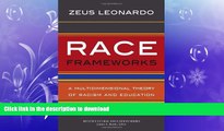 READ  Race Frameworks: A Multidimensional Theory of Racism and Education (Multicultural
