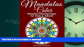 READ THE NEW BOOK Mandalas to Color - Mandala Coloring Pages for Kids   Adults (Mandala Coloring