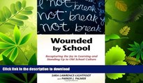 READ  Wounded by School: Recapturing the Joy in Learning and Standing Up to Old School Culture