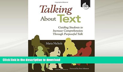 READ BOOK  Talking About Text - Guiding Students to Increase Comprehension Through Purposeful