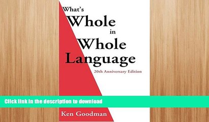 READ BOOK  What s Whole in Whole Language: 20th Anniversary Edition FULL ONLINE