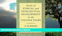 EBOOK ONLINE  Forms of Ethical and Intellectual Development in the College Years: A Scheme  PDF