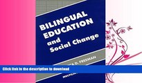 GET PDF  Bilingual Education and Social Change (Bilingual Education and Bilingualism 14) FULL