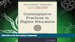 READ BOOK  Contemplative Practices in Higher Education: Powerful Methods to Transform Teaching