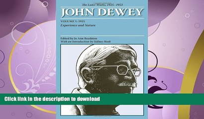 READ BOOK  The Later Works of John Dewey, Volume 1, 1925 - 1953: 1925, Experience and Nature