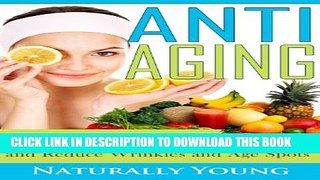 [PDF] How To Look Younger, Eat Healthy, Feel Better and Reduce Wrinkles   Age Spots (Natural