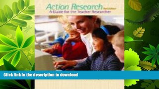 FAVORITE BOOK  Action Research: A Guide for the Teacher Researcher (3rd Edition) FULL ONLINE