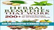[PDF] Herbal Remedies that Work: A Herbal Remedies Handbook of 200+ All-Natural Remedies for 55