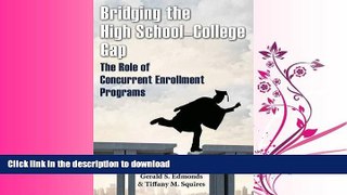 GET PDF  Bridging the High School-College Gap: The Role of Concurrent Enrollment Programs  BOOK