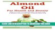 [PDF] Almond Oil for Health and Beauty: Discover the Various Health, Beauty and Culinary Secrets