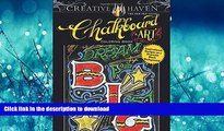 READ THE NEW BOOK Creative Haven Chalkboard Art Coloring Book: Inspirational Designs on a Dramatic