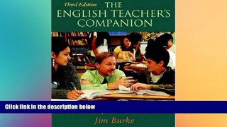 Big Deals  The English Teacher s Companion, Third Edition: A Complete Guide to Classroom,
