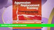 GET PDF  Aggression Replacement Training: A Comprehensive Intervention for Aggressive Youth, Third