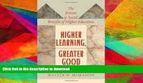 FAVORITE BOOK  Higher Learning, Greater Good: The Private and Social Benefits of Higher