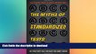 READ  The Myths of Standardized Tests: Why They Don t Tell You What You Think They Do FULL ONLINE