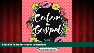 READ PDF Christian Coloring: Color The Gospel: Biblical Inspiration Adult Coloring Book -