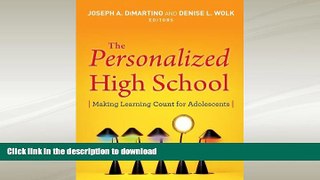 FAVORITE BOOK  The Personalized High School: Making Learning Count for Adolescents FULL ONLINE