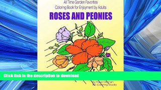 FAVORIT BOOK Roses and Peonies: All time garden favorites: Coloring Book for Enjoyment by Adults