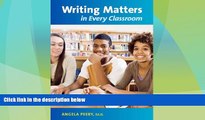 Big Deals  Writing Matters in: Every Classroom  Best Seller Books Most Wanted