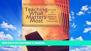 READ BOOK  Teaching What Matters Most: Standards and Strategies for Raising Student Achievement