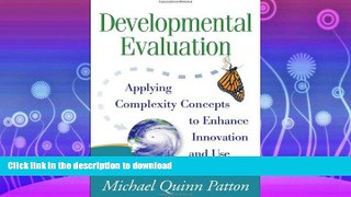 READ BOOK  Developmental Evaluation: ApplyingÂ Complexity Concepts to Enhance Innovation and Use