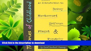 READ BOOK  Theories of Childhood: An Introduction to Dewey, Montessori, Erikson, Piaget
