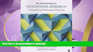 GET PDF  An Introduction to Educational Research: Connecting Methods to Practice FULL ONLINE