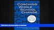 FAVORITE BOOK  Coaching Whole School Change: Lessons in Practice from a Small High School FULL