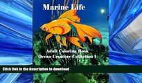 READ ONLINE Marine Life: Adult Coloring Book Ocean Creature Collection I: Adult Coloring Book