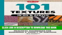 [PDF] 101 Textures in Oil   Acrylic: Practical Techniques for Rendering a Variety of Surfaces Full