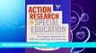 FAVORITE BOOK  Action Research in Special Education: An Inquiry Approach for Effective Teaching
