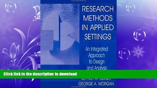 READ BOOK  Research Methods in Applied Settings: An Integrated Approach to Design and Analysis