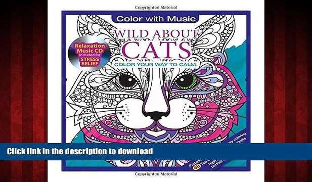 FAVORIT BOOK Wild About Cats Adult Coloring Book With Bonus Relaxation Music CD Included: Color