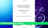 GET PDF  Acting Lessons for Teachers: Using Performance Skills in the Classroom, 2nd Edition  PDF