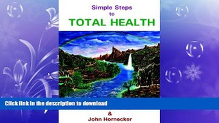 READ BOOK  Simple Steps to Total Health FULL ONLINE