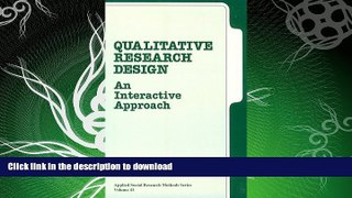 GET PDF  Qualitative Research Design: An Interactive Approach (Applied Social Research Methods)