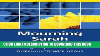 [PDF] Mourning Sarah: A Case for Testing Group B Strep (Patient Narratives Series) Full Online