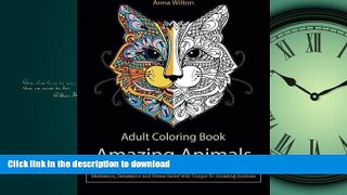 READ THE NEW BOOK Adult Coloring Book: Amazing Animals. Meditation, Relaxation and Stress Relief