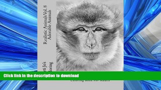 READ PDF Realistic Animals Vol. 8 - Adorable Animals: A Stress Management Coloring Book For Adults