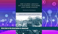 FAVORITE BOOK  The Global Assault on Teaching, Teachers, and their Unions: Stories for
