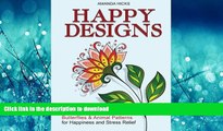 READ THE NEW BOOK Happy Designs: 101 Amazing Flower, Butterflies   Animal Patterns for Happiness
