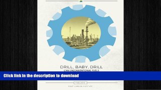 EBOOK ONLINE  Drill Baby Drill: Can Unconventional Fuels Usher in a New Era of Energy Abundance?