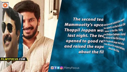 Dulquer Salmaan Has To Say About Mammootty's Thoppil Joppan Teaser - Filmyfocus.com