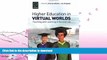 FAVORITE BOOK  Higher Education in Virtual Worlds: Teaching and Learning in Second Life